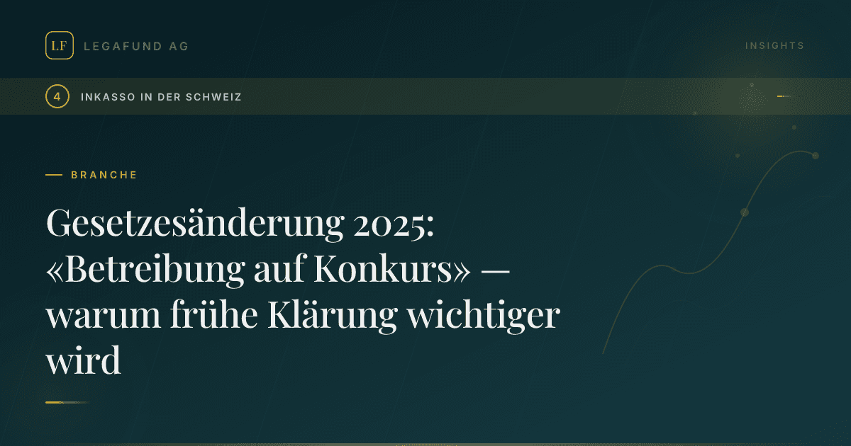 Gesetzesänderung 2025: «Betreibung auf Konkurs» — warum frühe Klärung wichtiger wird