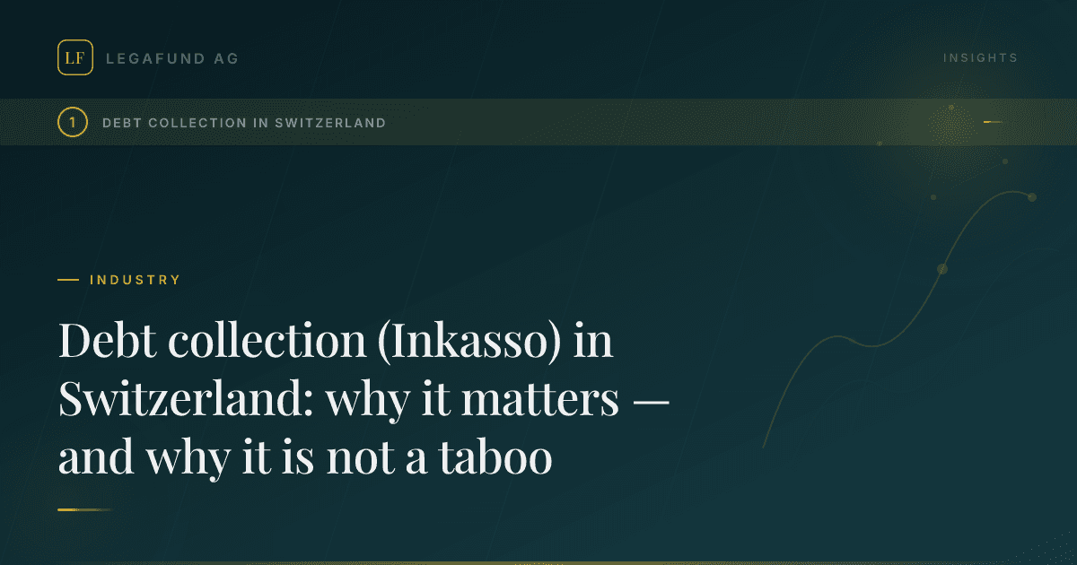 Debt collection (Inkasso) in Switzerland: why it matters — and why it is not a taboo